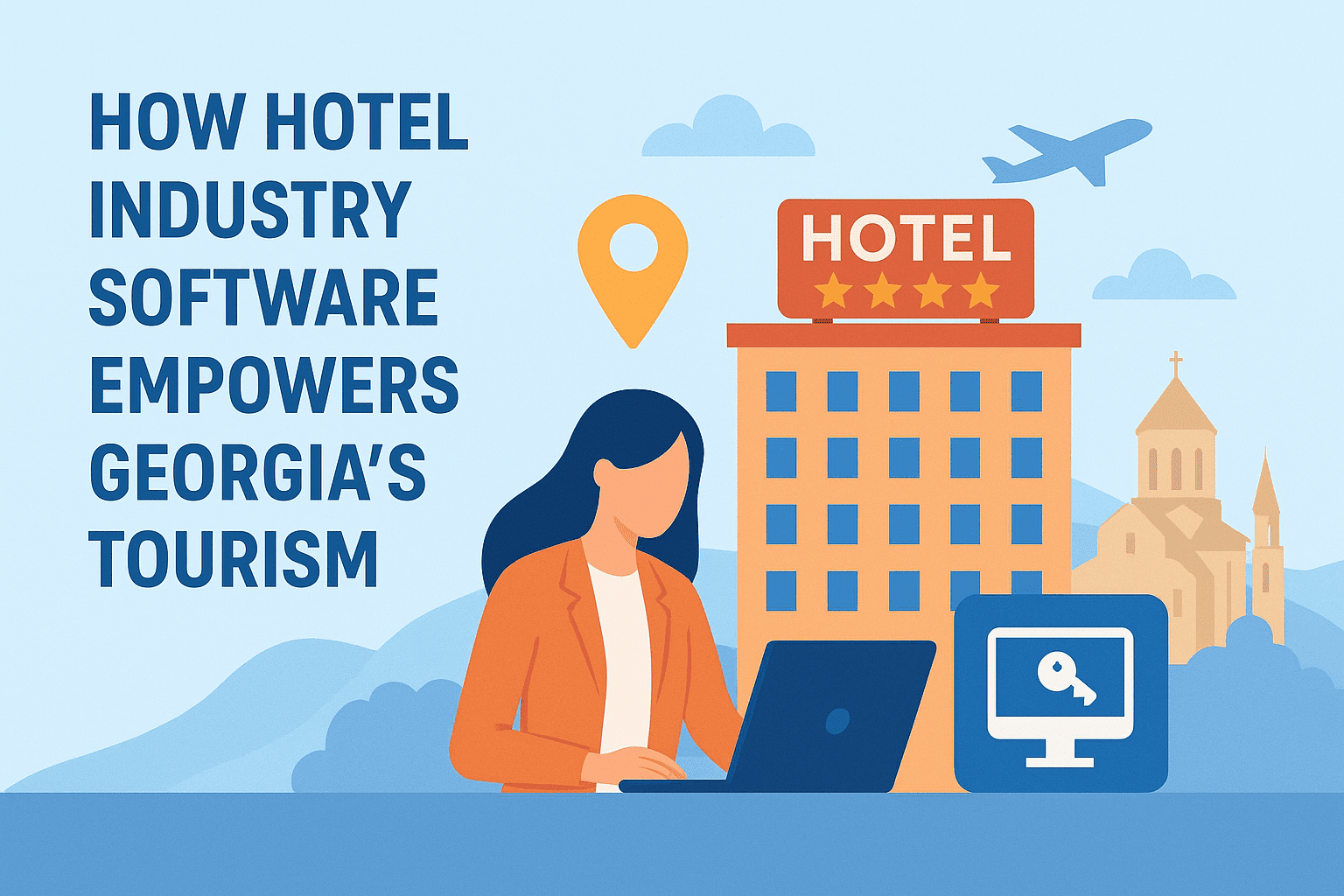 How Hotel Industry Software Empowers Georgia’s Tourism?